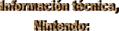Informacin tcnica, 
Nintendo: