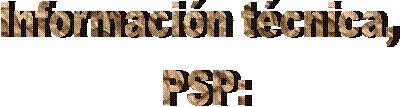 Informacin tcnica, 
PSP: